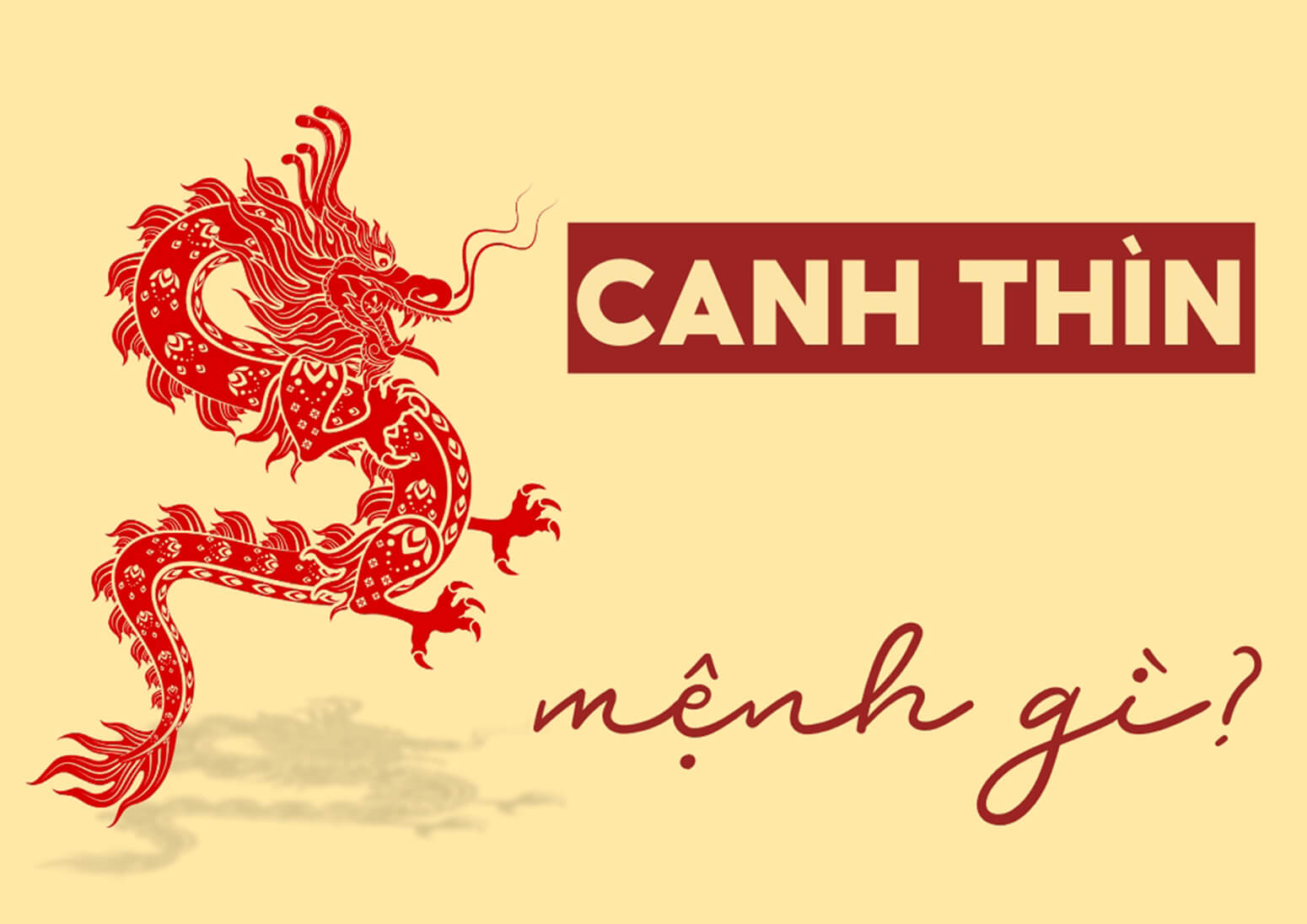 Người sinh năm Canh Thìn 1940 - 2000 tuổi gì? mệnh gì?