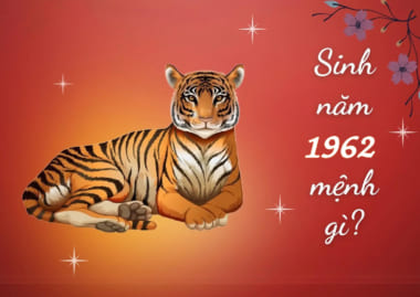 Người sinh năm 1962 tuổi gì? Tử vi người tuổi 1962 chi tiết nhất