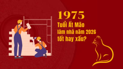 Tuổi Ất Mão năm 1975 làm nhà năm 2026 có tốt hay không