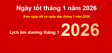 Xem Ngày Đẹp Tháng 01 Năm 2026 – Chọn Ngày Tốt, Tránh Ngày Xấu Theo Tuổi